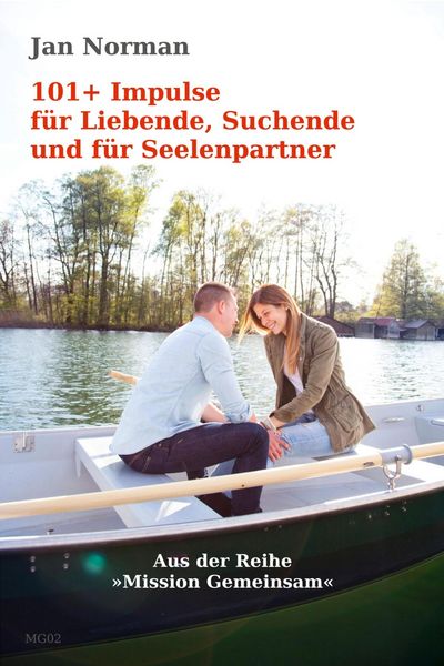 Produktbild: 101+ Impulse f&uuml;r Liebende, Suchende und f&uuml;r Seelenpartner