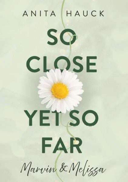 So close yet so far, Taschenbuch von Anita Hauck, Buchschmiede, 978-3-99181-543-3
