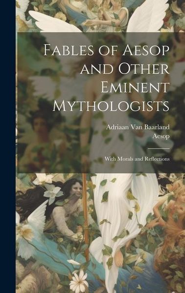 Produktbild: Fables of Aesop and Other Eminent Mythologists: With Morals and Reflections