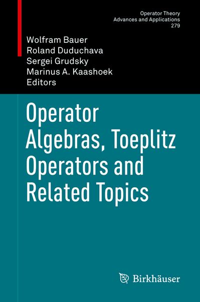 Produktbild: Operator Algebras, Toeplitz Operators and Related Topics