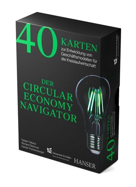 Produktbild: Der Circular Economy Navigator: 40 Karten zur Entwicklung von Gesch&auml;ftsmodellen f&uuml;r die Kreislaufwirtschaft