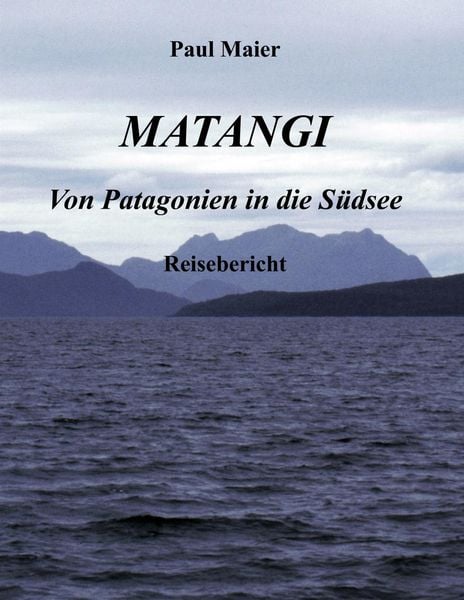 Produktbild: Matangi - Von Patagonien in die S&uuml;dsee