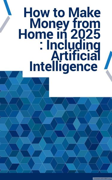 Produktbild: How to Make Money from Home in 2025 : Including Artificial Intelligence