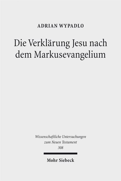 Produktbild: Die Verkl&auml;rung Jesu nach dem Markusevangelium