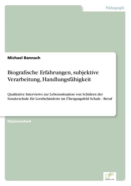 Biografische Erfahrungen, subjektive Verarbeitung, Handlungsfähigkeit, Taschenbuch von Michael Bannach, GRIN, 9783838625911