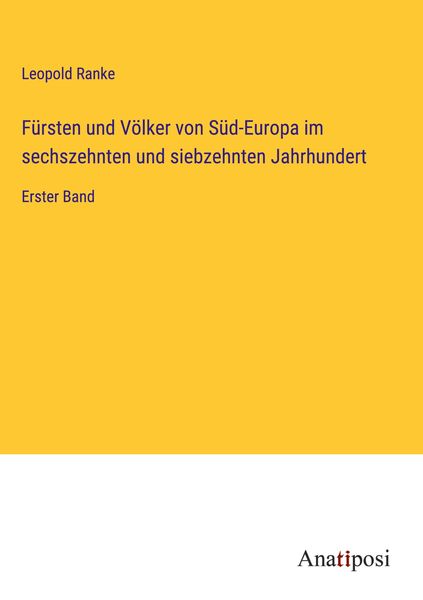 Produktbild: F&uuml;rsten und V&ouml;lker von S&uuml;d-Europa im sechszehnten und siebzehnten Jahrhundert