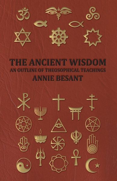 Produktbild: The Ancient Wisdom - An Outline of Theosophical Teachings