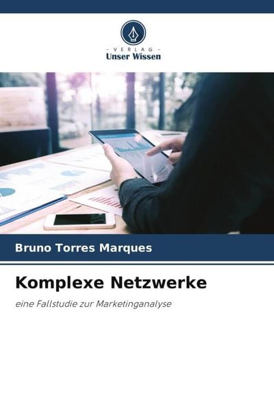 Komplexe Netzwerke, Taschenbuch von Bruno Torres Marques, Verlag Unser Wissen, 9786205002919
