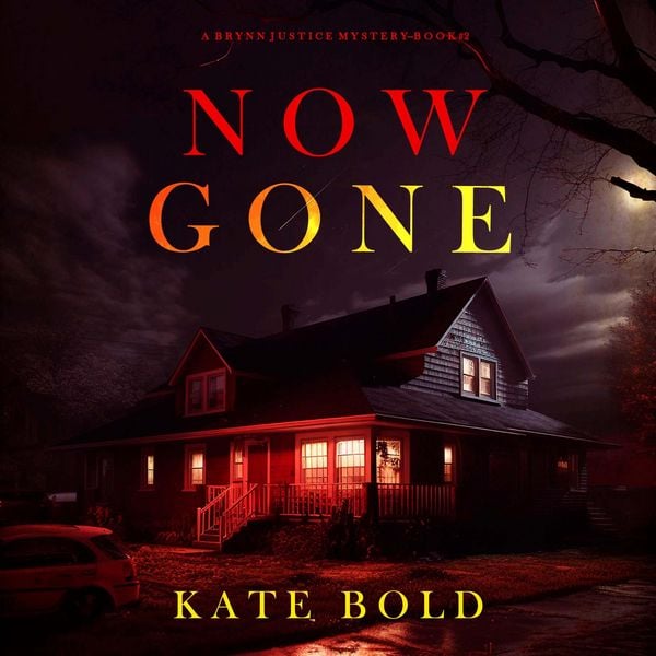 Now Gone (A Brynn Justice FBI Suspense Thriller—Book Two) - Kate Bold, Audio, 9798341594708