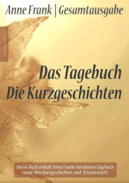 Produktbild: Anne Frank Gesamtausgabe: Das Tagebuch Die Kurzgeschichten