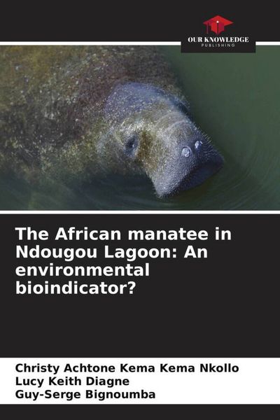 Produktbild: The African manatee in Ndougou Lagoon: An environmental bioindicator?