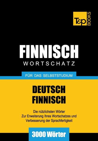 Wortschatz Deutsch-Finnisch für das Selbststudium - 3000 Wörter