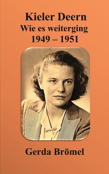 Kieler Deern Wie es weiterging 1949 - 1951, Taschenbuch von Gerda Brömel, BoD – Books on Demand, 9783819279775