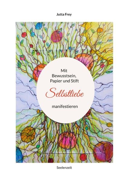 Produktbild: Mit Bewusstsein, Papier und Stift Selbstliebe manifestieren