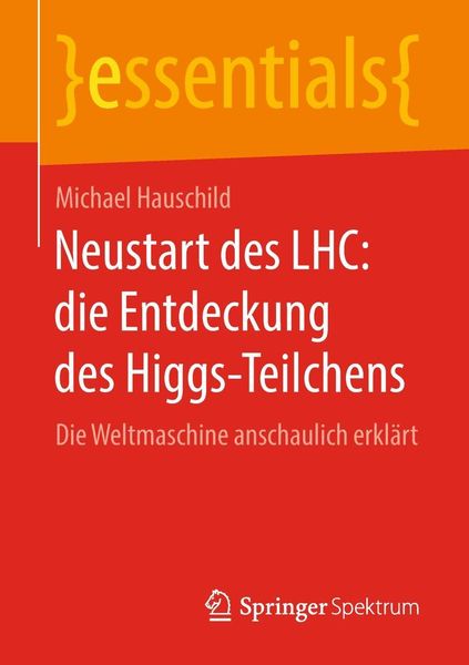 Produktbild: Neustart des LHC: die Entdeckung des Higgs-Teilchens