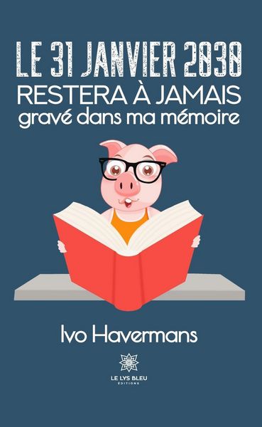 Produktbild: Le 31 janvier 2030 restera &agrave; jamais grav&eacute; dans ma m&eacute;moire