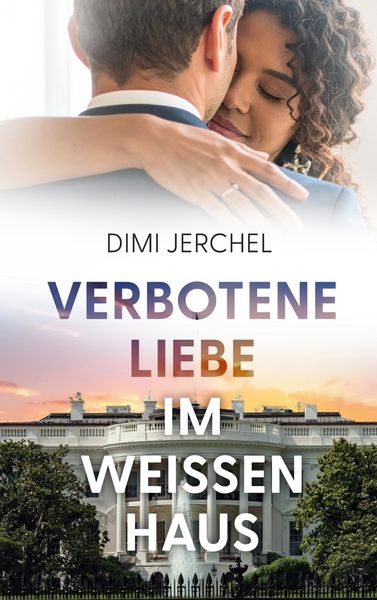 Verbotene Liebe im Weißen Haus, Taschenbuch von Dimi Jerchel, BoD – Books on Demand, 9783819280962