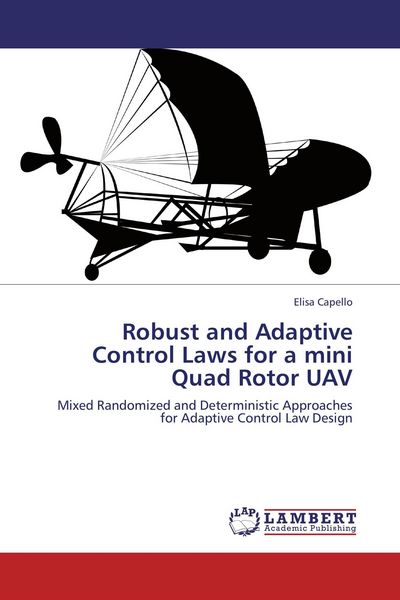 Produktbild: Robust and Adaptive Control Laws for a mini Quad Rotor UAV