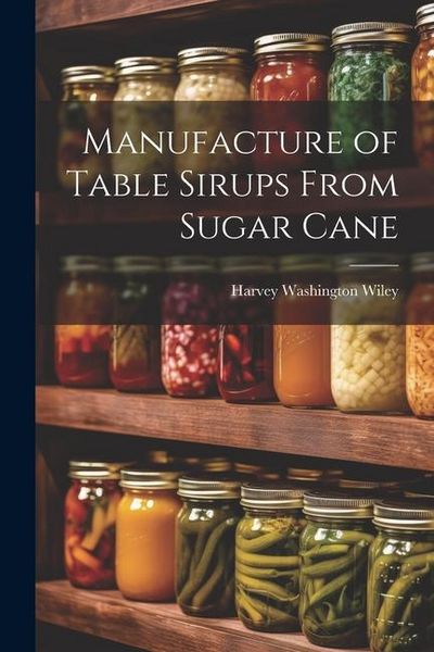 Produktbild: Manufacture of Table Sirups From Sugar Cane