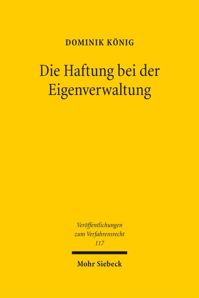 Die Haftung bei der Eigenverwaltung, Gebundene Ausgabe von Dominik König, Mohr Siebeck, 9783161539657