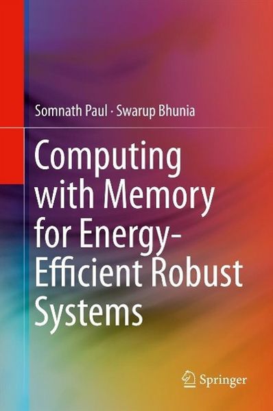 Produktbild: Computing with Memory for Energy-Efficient Robust Systems