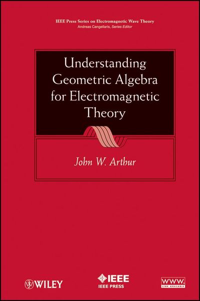 Produktbild: Understanding Geometric Algebra for Electromagnetic Theory