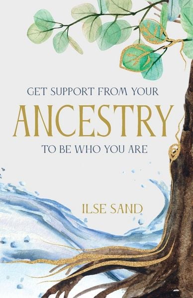 Produktbild: Get Support from Your Ancestry To Be Who You Are