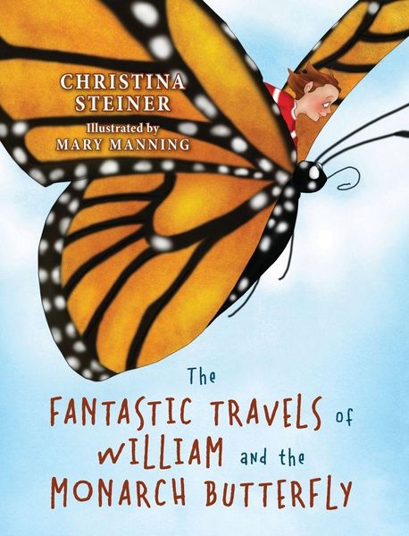 Produktbild: The Fantastic Travels of William and the Monarch Butterfly