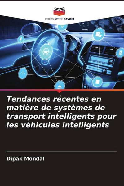 Produktbild: Tendances r&eacute;centes en mati&egrave;re de syst&egrave;mes de transport intelligents pour les v&eacute;hicules intelligents