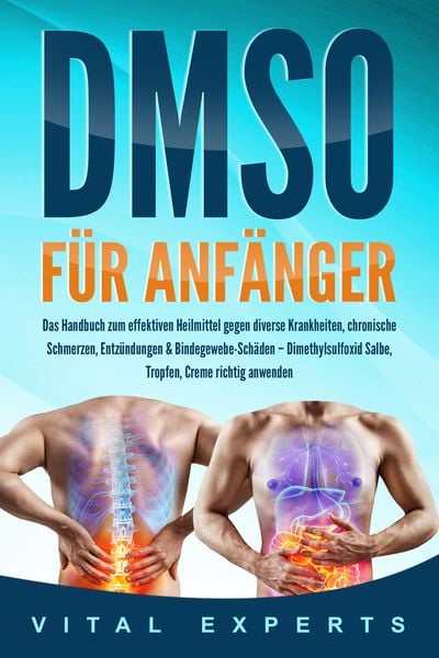 Produktbild: DMSO f&uuml;r Anf&auml;nger: Das Handbuch zum effektiven Heilmittel gegen diverse Krankhei