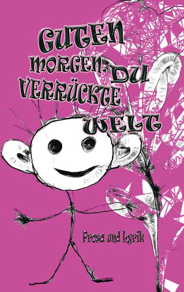 Produktbild: Guten morgen Du verr&uuml;ckte Welt