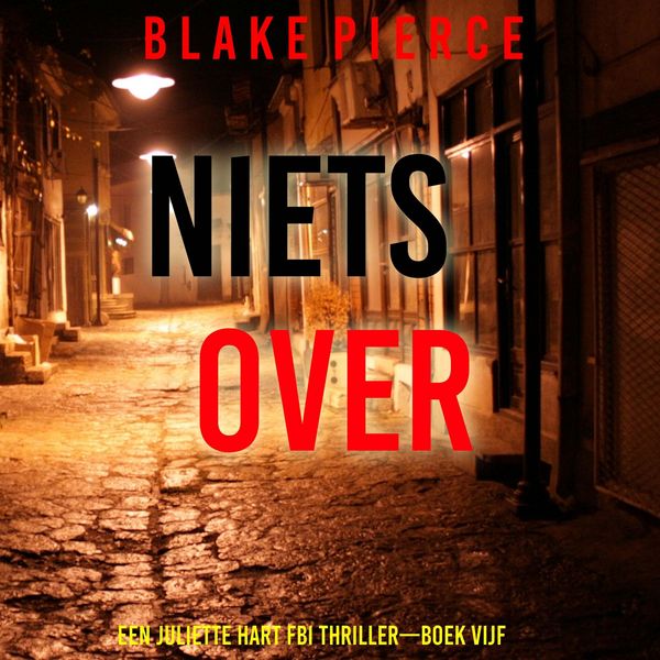 Produktbild: Niets Over (Een Juliette Hart FBI Thriller&mdash;Boek Vijf)