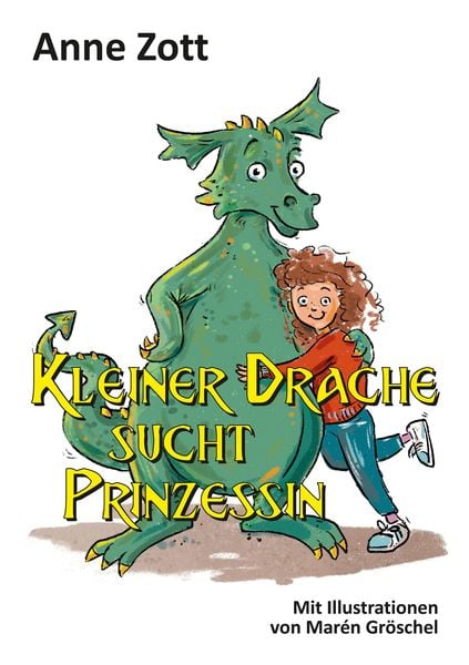 Kleiner Drache sucht Prinzessin, Taschenbuch von Anne Zott, Tredition, 9783347527423