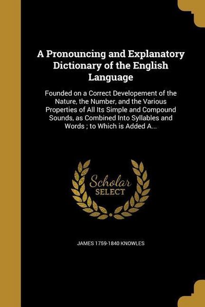 Produktbild: A Pronouncing and Explanatory Dictionary of the English Language