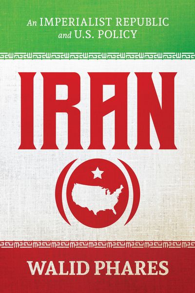 Produktbild: Iran: An Imperialist Republic and U.S. Policy