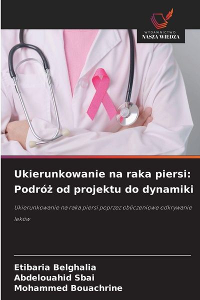 Produktbild: Ukierunkowanie na raka piersi: Podr&oacute;&iquest; od projektu do dynamiki