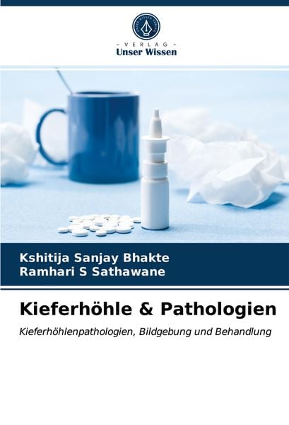 Kieferhöhle & Pathologien, Taschenbuch von Kshitija Sanjay Bhakte , Ramhari S. Sathawane, BoD - Books on Demand, 9786203556032