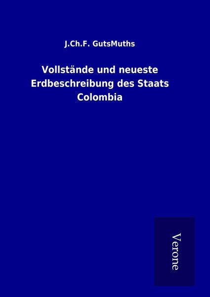 Produktbild: Vollst&auml;nde und neueste Erdbeschreibung des Staats Colombia