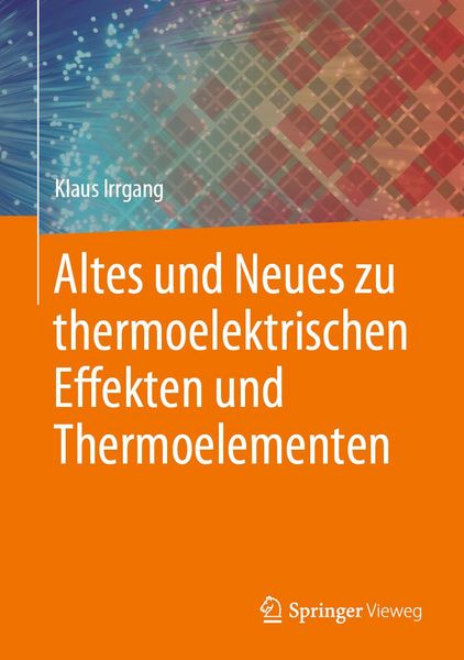 Produktbild: Altes und Neues zu thermoelektrischen Effekten und Thermoelementen