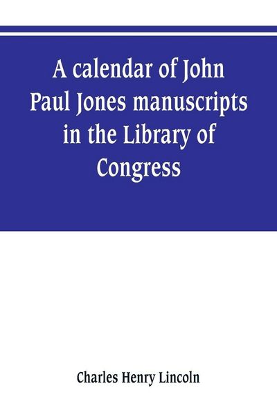 Produktbild: A calendar of John Paul Jones manuscripts in the Library of Congress