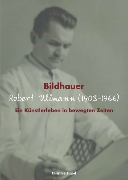 Produktbild: Bildhauer Robert Ullmann (1903-1966)
