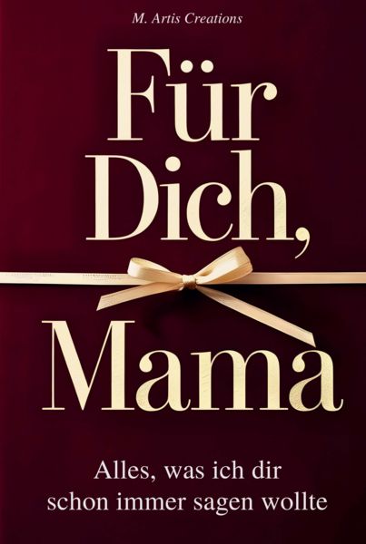 Produktbild: F&uuml;r Dich, Mama - Alles was ich dir schon immer sagen wollte &ndash; Das Mama Geschenk Buch