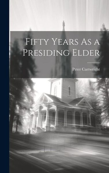 Produktbild: Fifty Years As a Presiding Elder