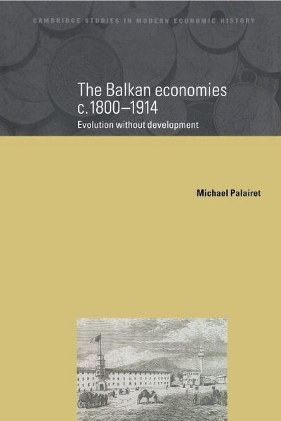 Produktbild: The Balkan Economies C.1800 1914