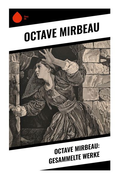 Produktbild: Octave Mirbeau: Gesammelte Werke