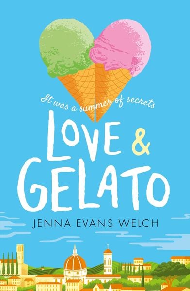 Love & Gelato, Taschenbuch von Jenna Evans Welch, Walker Books