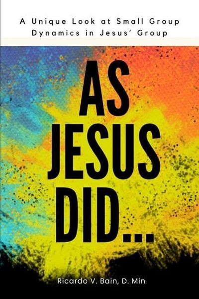 Produktbild: As Jesus Did: A Unique Look At Small Group Dynamics In Jesus' Group