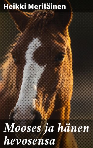 Produktbild: Mooses ja h&auml;nen hevosensa