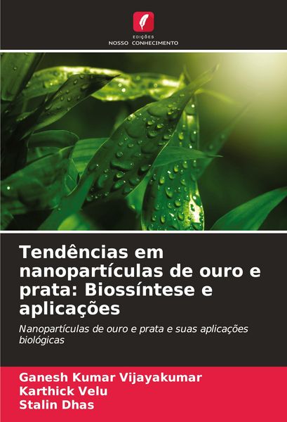 Produktbild: Tend&ecirc;ncias em nanopart&iacute;culas de ouro e prata: Bioss&iacute;ntese e aplica&ccedil;&otilde;es