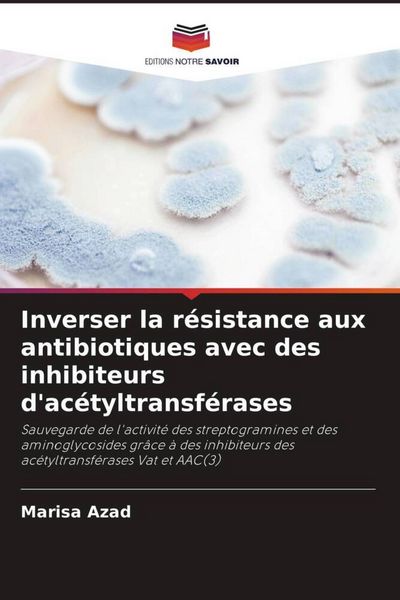 Produktbild: Inverser la r&eacute;sistance aux antibiotiques avec des inhibiteurs d'ac&eacute;tyltransf&eacute;rases